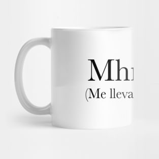 Me lleva la chingada Mug